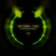 Alan Walker Hope Dj Andreiw Remix