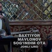 Baxtiyor Mavlonov Ota Jonli Ijro