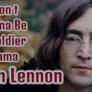 The Plastic Ono Band I Don T Wanna Be A Soldier Mama I Don T Wanna Die