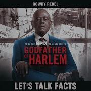 Godfather Of Harlem Let S Talk Facts Feat Rowdy Rebel