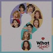 What Is Love Twice Instrumental