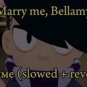 Merry Me Bellamy Аниме Slowed