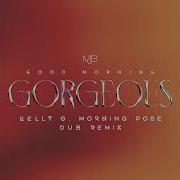 Mary J Blige Kelly G Good Morning Gorgeous Kelly G Morning Pose Dub Remix Extended Version