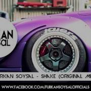 Furkan Soysal Shake Original Mix