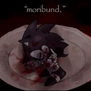 Moribund