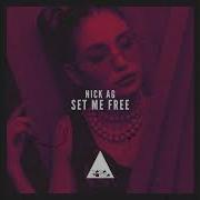 Nick Ag Set Me Free Original Mix