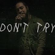 Free Post Malone Type Beat Don T Try