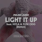 Major Lazer Lght It Up Feat Nyla Fuse Odg Remix