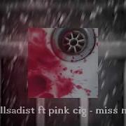 Killsadist Miss Me