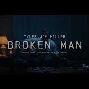 Tyler Joe Miller Broken Man