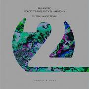 Peace Tranquility Harmony Dj Tony Magic Remix Nik Andre