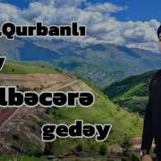 Gedek Kelbecere Gedek Mahir Qurbanli Sardar Elbeyioglu Gencevi Kelbecerli