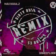 Dancefloor Dirty Rush Gregor Es Remix