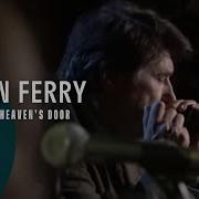 Knockin On Heaven S Door Bryan Ferry