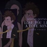 Love You Like A Love Song Slowed Reverb