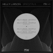 Helly Larson Spacetalk Original Mix