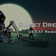 Besomorph Sweet Dreams Dëkay Remix Trap