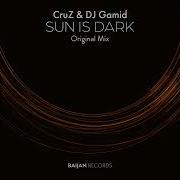 Sun Is Dark Cruz Dj Gamid