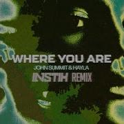 Where You Are Hayla John Summit Instix
