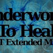 Underworld To Heal Extended