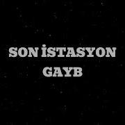 Gayb Son I Stasyon