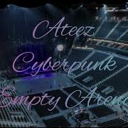 Cyberpunk Empty Arena Ateez