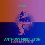 Anthony Middleton Till The End Of Original Mix