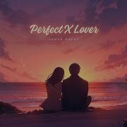 Perfect X Lover Akdas Hayat