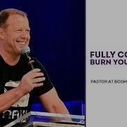 Fully Committed Burn Your Bridges Pastor At Boshoff 19 November 2017 Pm