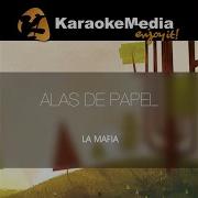 Alas De Papel Karaoke Version In The Style Of La Mafia