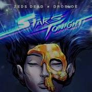 Zeds Dead Stars Tonight