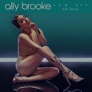 Ally Brooke Low Key Remix