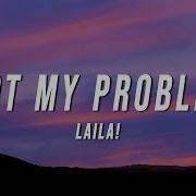 It S My Problem