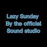 Official Sound Studio Lazy Sunday