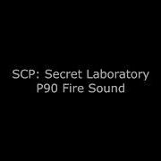 Scp Secret Laboratory P90 Fire Sound