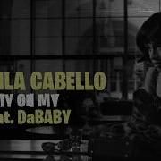 Camila Cabello Ft Dababy My Oh My Instrumental With Backing Vocals