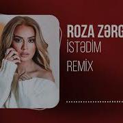 Istedim Roza Zergerli Remix