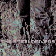 The Steeldrivers If It Hadn T Been For Love