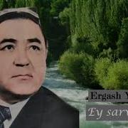 Ergash Yo Ldoshev Ey Sarvi Ravon