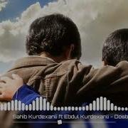 Sahib Kurdexanli Ft Ebdul Kurdexanli Dostum