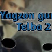 Yagzon Guruhi Telba 2 Ягзон Гурухи Телба 2