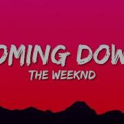 Coming Down The Weeknd Lyrics