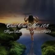 Chill Out Mix 108 Roger Shah Special Edition Part 3