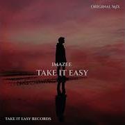 Imazee Take It Easy Original Mix