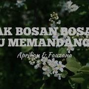 Tak Bosan2 Aku Memandangmu