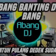 Dj Abang Banting Adek Bang Shain Mix Remix