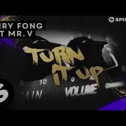 Henry Fong Feat Mr V Turn It Up