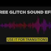 50 Free Glitch Sound Effects For Video Transitions Royalty Free No Copyright