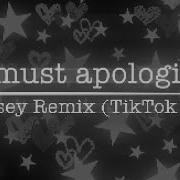 I Must Apologize Jcr Kaydaz New Tiktok Remix
