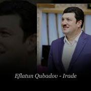 Eflatun Qubadov Irade